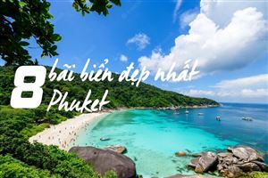 8 bãi biển đẹp nhất ở Phuket