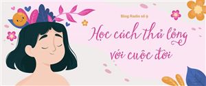 Học cách thả lỏng với cuộc đời