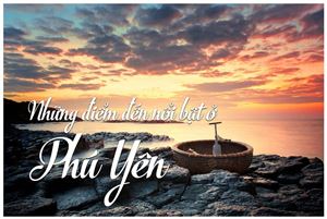 Những điểm đến nổi bật ở Phú Yên