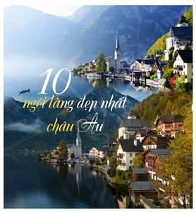 10 Ngôi làng đẹp nhất Châu Âu